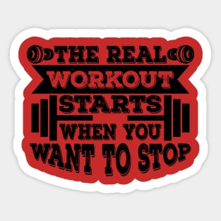 Real Workout Starts When You Want To Stop Sticker